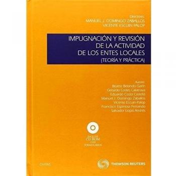 Impugnación y revisión de la actividad de los entes locales (teoría y práctica): Incluye CD (Tapa dura).