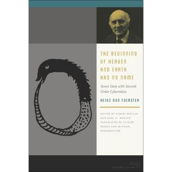 The Beginning of Heaven and Earth Has No Name: Seven Days with Second-Order Cybernetics