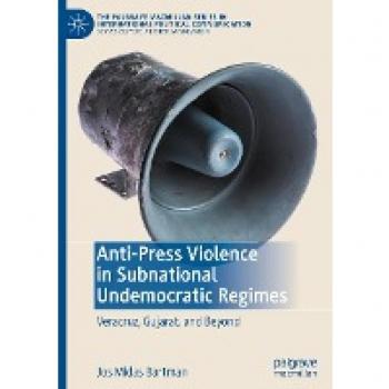 The Palgrave Macmillan Series: Anti-Press Violence in Subnational Undemocratic Regimes