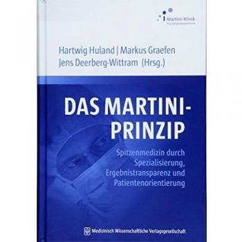 Das Martini-Prinzip: Spitzenmedizin durch Spezialisierung, Ergebnistransparenz und Patientenorientierung