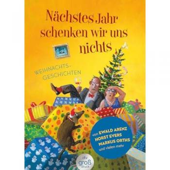 Nächstes Jahr schenken wir uns nichts