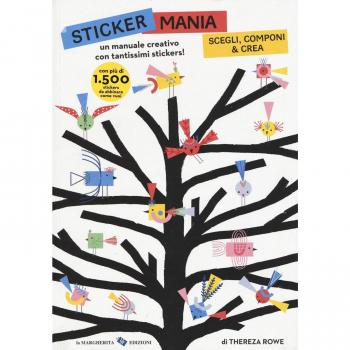 Sticker mania. Scegli, componi & crea. Con stickers. Ediz. illustrata