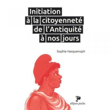 Initiation à la citoyenneté de l'Antiquité à nos jours