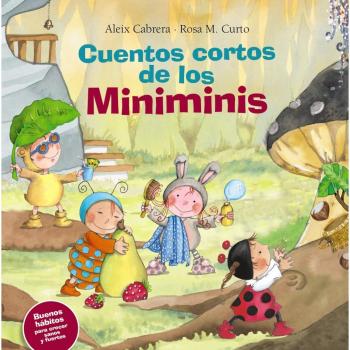 CUENTOS CORTOS DE LOS MINIMINIS. BUENOS HÁBITOS PARA CRECER SANOS Y FUERTES