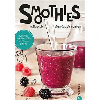 Koch dich glücklich: Smoothies
