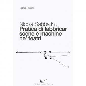 Nicola Sabbatini. Pratica di fabbricar scene e macchine ne' teatri