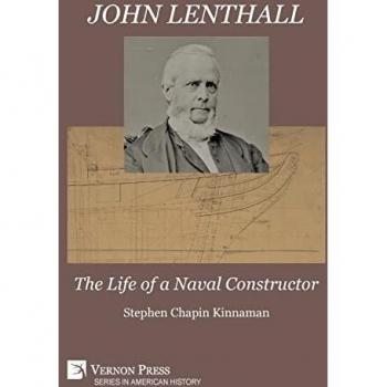 John Lenthall: The Life of a Naval Constructor (Color) (American History)