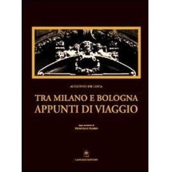 Tra Milano e Bologna. Appunti di viaggio