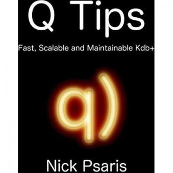 Q Tips: Fast, Scalable and Maintainable Kdb+