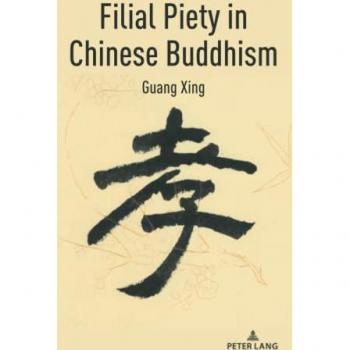 Filial Piety in Chinese Buddhism by Guang Xing