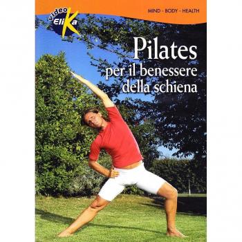 Pilates per il benessere della schiena. Con DVD