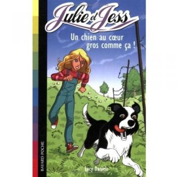 Julie et Jess, Tome 2 : Un chien au coeur gros comme ça !