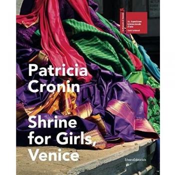 Patricia Cronin. Shrine for Girls, Venice. Catalogo della mostra