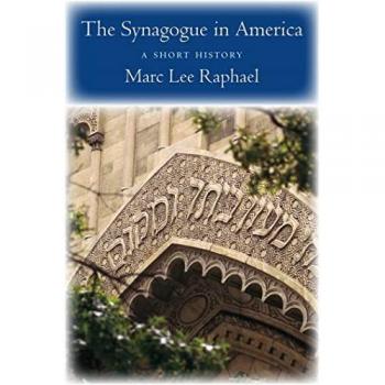 The Synagogue in America by Marc Lee Raphael