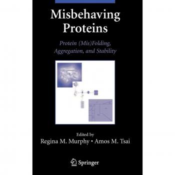 Misbehaving Proteins: Protein
