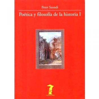 Poética y filosofía de la historia I: Antigüedad clásica y Modernidad en la estética de la época de Goethe. La teoría hegel (Tapa blanda con solapas).