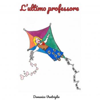 L'ultimo professore. Guida al concorso per il paradiso