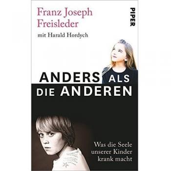 Anders als die anderen: Was die Seele unserer Kinder krank macht