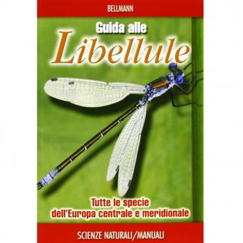 Guida alle libellule. Tutte le specie dell'Europa centrale e meridionale. Ediz. illustrata