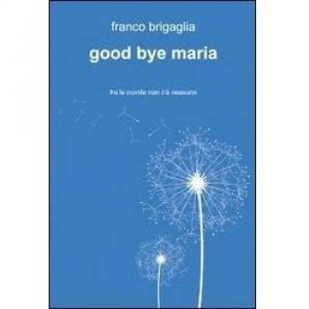good bye maria