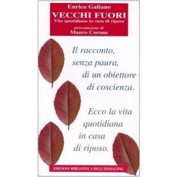 Vecchi fuori. Vita quotidiana in casa di riposo
