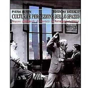 Cultura e percezione dello spazio. Nuovi ambienti di lavoro in America e Italia Piera Scuri
