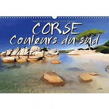 Corse Couleurs Du Sud 2017: Serie De 13 Tableaux, D'une Selection De Vues Pittoresques De L'ile: Série de 13 tableaux, d'une sélection de vues ... mensuel, 14 Pages )