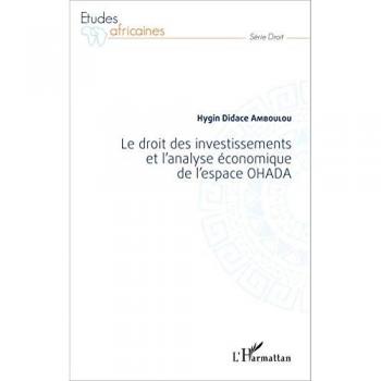 Le droit des investissements et l'analyse économique de l'espace OHADA