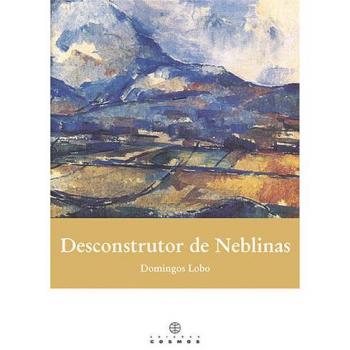 DESCONSTRUTOR DE NEBLINAS.(COSMOS LITERATURA)