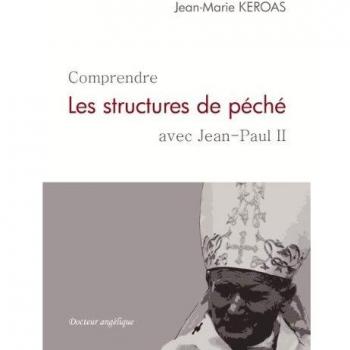 Comprendre les structures de péché avec Jean-Paul II