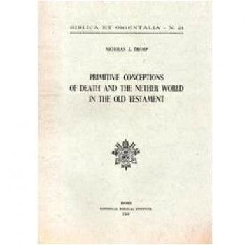 Primitive conceptions of death and the nether world in the Old Testament