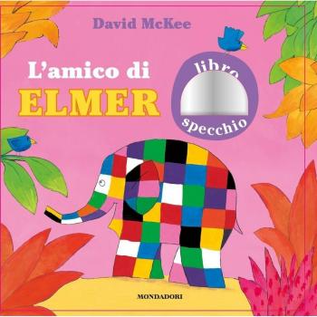 L' amico di Elmer. Ediz. a colori