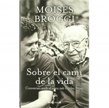 Sobre el cami de la vida. Converses amb el meu net carles braso