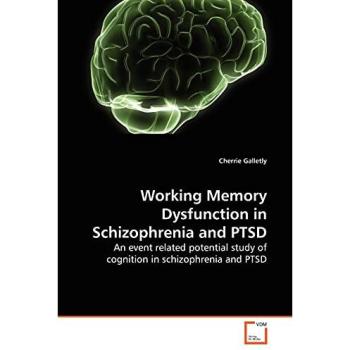 Working Memory Dysfunction in Schizophrenia and PTSD
