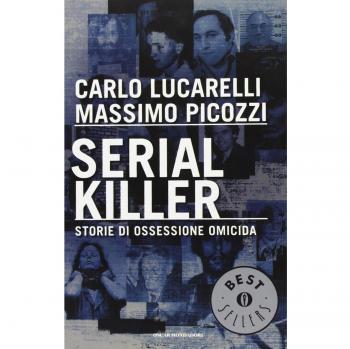 Serial killer. Storie di ossessione omicida