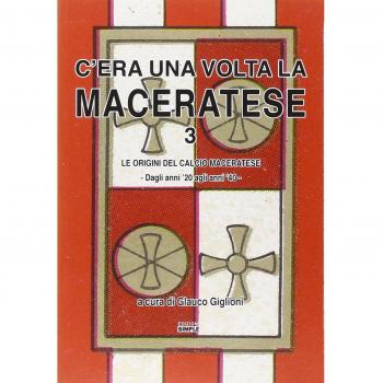 C'era una volta la Maceratese 3. Le origini del calcio maceratese, dagli anni '20 agli anni '40