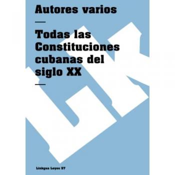Todas Las Constituciones Cubanas Del Siglo XX/ All the Cuban Constitutions of the XX Century, Diferencias