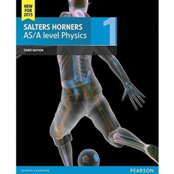 Salters Horner AS/A level Physics Student Book 1 + ActiveBook