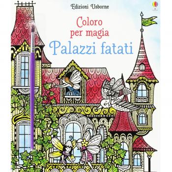 Palazzi fatati. Coloro per magia. Ediz. illustrata