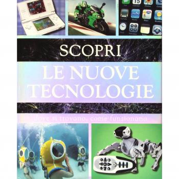 Scopri le nuove tecnologie. Dove si trovano, come funzionano