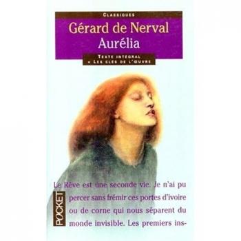 Aurélia ou Le rêve et la vie. Les nuits d'octobre. Petits châteaux de Bohême. Promenades et souvenirs (Pocket Classiques)