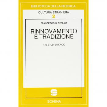 Rinnovamento e tradizione. Tre studi su Kacic
