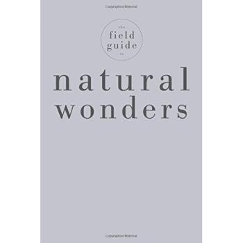 The Field Guide to Natural Wonders