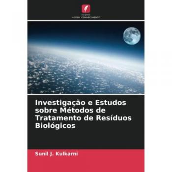 Investigação e Estudos sobre Métodos de Tratamento de Resíduos Biológicos