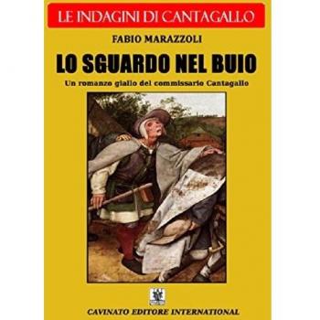 Lo sguardo nel buio. Le indagini del commissario Cantagallo