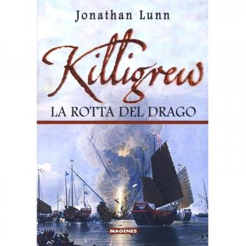 Killigrew. La rotta del drago. Ediz. illustrata