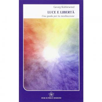 Luce e libertà. Una guida per la meditazione