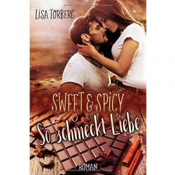 Sweet & Spicy: So schmeckt Liebe