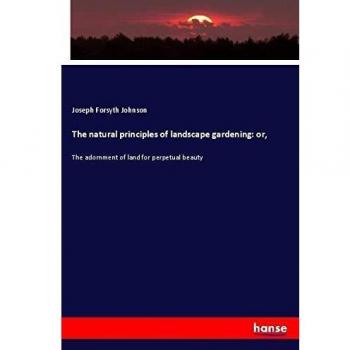 The natural principles of landscape gardening: or