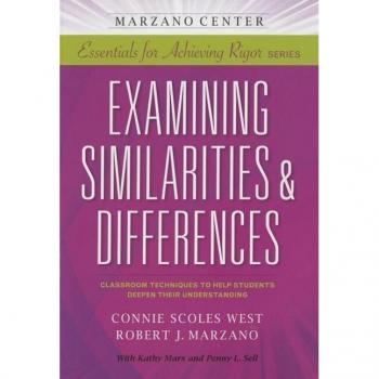 Examining Similarities & Differences (Marzano Center Essentials for Achieving Rigor)
